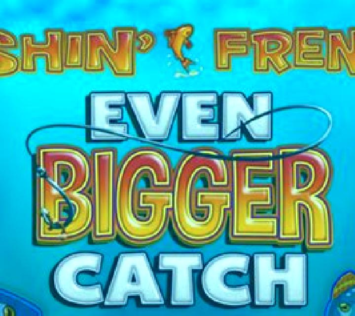 Fishin’ Frenzy Even Bigger Catch slot